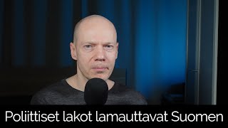 Poliittiset lakot lamauttavat Suomen [upl. by Ahsait122]