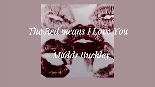 Madds Buckley  The Red means I Love You sped up  lyrics [upl. by Robers]