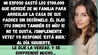 Mi esposo usó mi herencia de 700000 para arreglar la casa de sus padres sin decírmelo [upl. by Nanis]