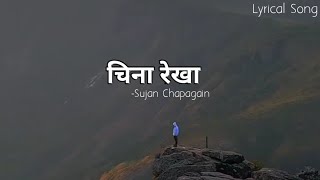 China Rekha Sujan Chapagain  चिना रेखा  Lyrics Song In Nepali  2080  Nepali Song China Rekha [upl. by Willy]