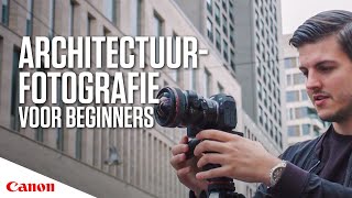 Architectuurfotografie voor beginners in 6 stappen  Canon Nederland [upl. by Ametaf]