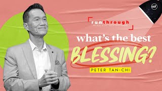 Whats The Best Blessing  Peter TanChi  Run Through [upl. by Stoops]