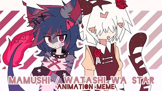 COLLAB Mamushi  Watashi wa star  animation meme [upl. by Goddard]