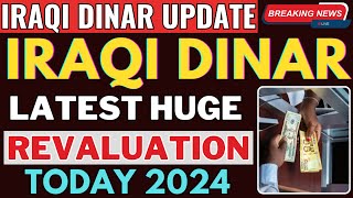 Iraqi Dinar✅FINNALY IRAQI DINAR HUGE REVALUATION UPDATE TODAY 2024  Iraqi Dinar News Today [upl. by Gentry]