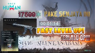 M416SILENT ANABASIS  TERLALU OP EMANG  FAST LV UP WINTER PHASE 1  SPAM AJA  ONCE HUMAN [upl. by Chitkara462]