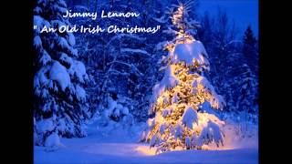 Jimmy Lennon  An Old Irish Christmas [upl. by Amar]