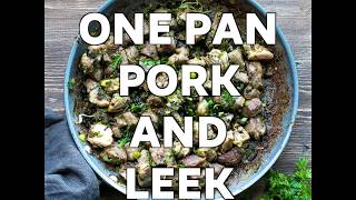 ONE PAN PORK AND LEEK RECIPE VIDEO [upl. by Ytirev]