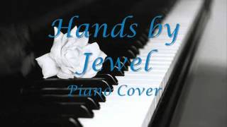 Hands by Jewel  Piano Cover [upl. by Brodie789]