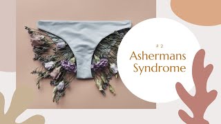 I had Ashermans Syndrome and now its gone [upl. by Leima452]