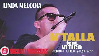 Linda Melodia Feat Vitico Valencia  NTalla  Habana Latin Salsa 2010 [upl. by Kenaz]