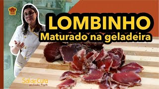 COMO FAZER LOMBINHO MATURADO NA GELADEIRA  RECEITA DE LOMBO CURADO  CHARCUTARIA SAL DE CURA [upl. by Narcis364]