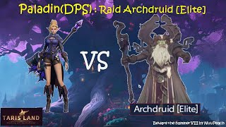 PaladinDPS  Raid Archdruid Elite amp Guide how to play  Tarisland [upl. by Eiroj859]