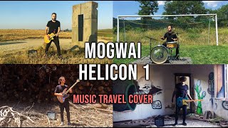 Mogwai  Helicon 1  Music Travel  PostRock Cover [upl. by Huntington]