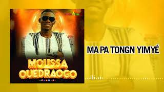 Moussa Ouedraogo Ma pa tongn Yimyé [upl. by Awe]