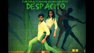 Despacito Dance Choreography by Parthraj Parmar  Luis Fonsi Daddy Yankee ftJustin Beiber [upl. by Lynus]