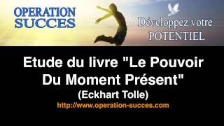 🙏🏻 Etude du livre quotLe Pouvoir Du Moment Présentquot Eckhart Tolle [upl. by Marlea432]