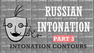 Russian Intonation Guide to Intonation Contours Part 3 [upl. by Neehsar998]