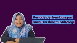 Proses dan periode perkembangan manusia menurut Santrock [upl. by Aloap]