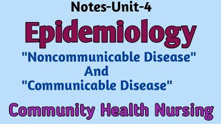 NotesEpidemiolgyquot Communicable amp Noncommunicable Diseasequot Community Health NursingBscGnm [upl. by Chesney118]