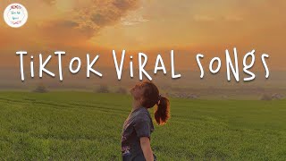 Tiktok viral songs 🍮 Best tiktok songs 2023  Trending tiktok songs [upl. by Nerral658]