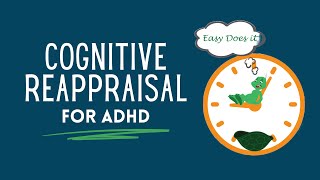 Cognitive Reappraisal for ADHD [upl. by Hobey]