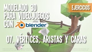 07  Vértices aristas y caras  Ejercicios  Modelado 3D para videojuegos con Blender [upl. by Elbys424]