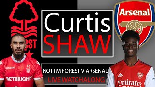 Nottingham Forest v Arsenal Live Watch Along Curtis Shaw TV [upl. by Maybelle]