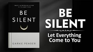 Be Silent and Let Everything Come to You  Audiobook [upl. by Gelasius]