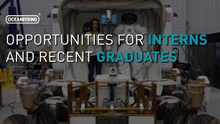 Opportunities for Interns and Recent Graduates  Oceaneering [upl. by Tiffy]