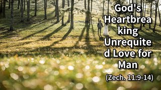 Gods Heartbreaking Unrequited Love for Man Zech 11914 1117 [upl. by Beatrisa]