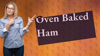 How to cook pre cooked ham in oven [upl. by Odlanyar]