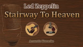 Stairway To Heaven  Led Zeppelin Acoustic Karaoke [upl. by Johnstone997]