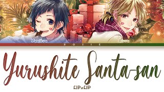 Yurushite Santasan  LIP×LIP  Full ROM  KAN  ENG Color Coded Lyrics [upl. by Aillicirp16]