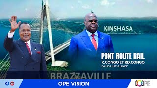 Le Pont RouteRail BrazzavilleKinshasa se Concrétise [upl. by Gilmour]