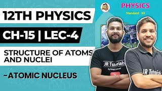 12th Physics  Chapter 15  Structure of Atoms amp Nuclei  Lecture 4  Maharashtra Board [upl. by Niltyak]