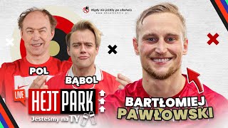 HEJT PARK  JESTEŚMY NA TY BARTŁOMIEJ PAWŁOWSKI ANEGDOTY KULISY  WIDZEW EKSTRAKLASA I NIE TYLKO [upl. by Fayre]