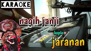 Nagih janji  karaoke campursari  versi koplo jaranan [upl. by Repard]