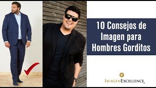 10 Consejos de Imagen para Hombres Gorditos [upl. by Messing]