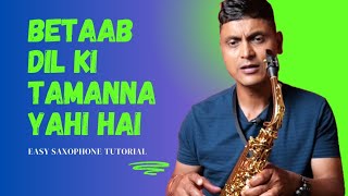 How To Play Betab Dil Ki Tamanna Yahi Hai On Saxophone [upl. by Eynahpets820]