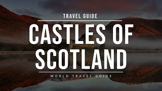 Amazing Castles of SCOTLAND  Travel Guide [upl. by Dnalkrik]