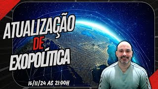 Atualizações de Exopolítica 161124 às 2100h [upl. by Eigger]