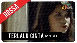 Rossa  Terlalu Cinta with Lyric  VC Trinity [upl. by Shawna]