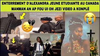 😭ENTERREMENT DALEXANDRA JEUNE ETUDIANTE MORTE AU CANADA MANMANL AP FOU UI JEZI LA VIDEO COMPLÈTE [upl. by Nnylyma]