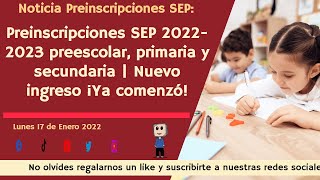 Preinscripciones SEP 20222023 preescolar primaria y secundaria  Nuevo ingreso ¡Ya comenzó [upl. by Polinski476]