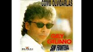 GALY GALIANO  COMO OLVIDARLAS [upl. by Annovaj]