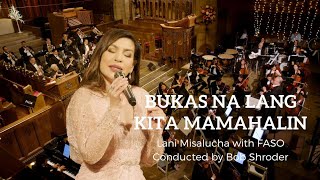 BUKAS NA LANG KITA MAMAHALIN  Lani Misalucha w Filipino American Symphony Orchestra [upl. by Asiuqram]