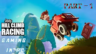 HILL CLIMB RACING  GAMING IN PC  PART  1 [upl. by Louise]