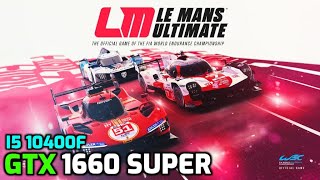 Le Mans Ultimate  GTX 1660 Super  i5 10400f  Benchmark [upl. by Rebak]