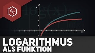 Logx – Der Logarithmus als Logarithmusfunktion [upl. by Narrad]