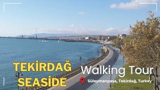 Tekirdağ Seaside I Süleymanpaşa Tekirdağ Turkey I Walking Tour I 4K60fps [upl. by Lyrad]